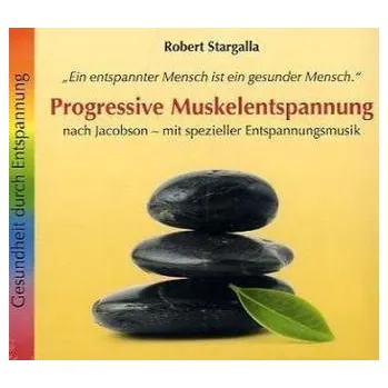 Progressive Muskelentspannung, 1 Audio-CD - Stargalla, Robert