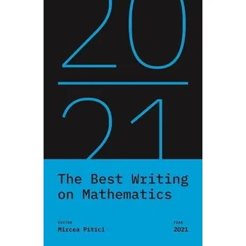 Encyklopedie The Best Writing on Mathematics 2021 - Pitici, Mircea