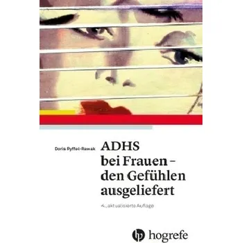 ADHS bei Frauen - den Gefühlen ausgeliefert - Ryffel-Rawak, Doris