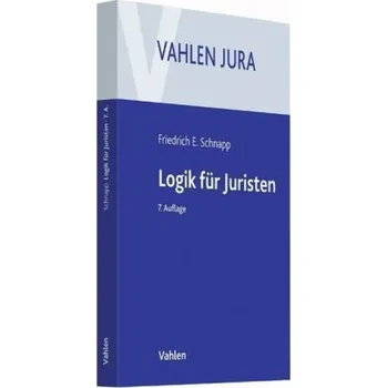 Logik für Juristen - Schnapp, Friedrich E.
