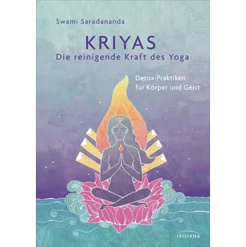Kriyas - Die reinigende Kraft des Yoga - Saradananda, Swami
