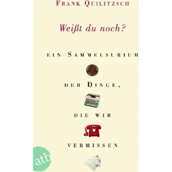 Weißt du noch? - Quilitzsch, Frank