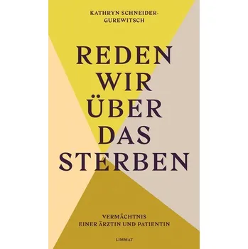 Reden wir über das Sterben - Schneider-Gurewitsch, Kathryn