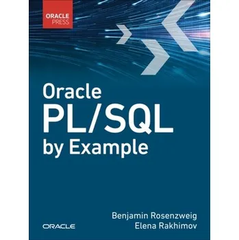 Technika Oracle PL/SQL by Example - Rosenzweig, Benjamin; Rakhimov, Elena
