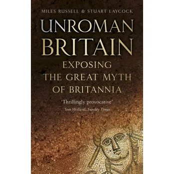 UnRoman Britain - Miles, Russell; Hamilton, Kim [EN] (2019, Brožovaná / brožovaná, The History Press Ltd)