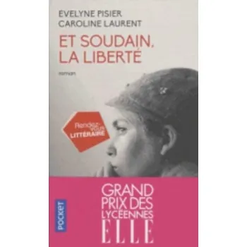 Et soudain, la liberte - Pisier, Evelyne; Laurent, Caroline
