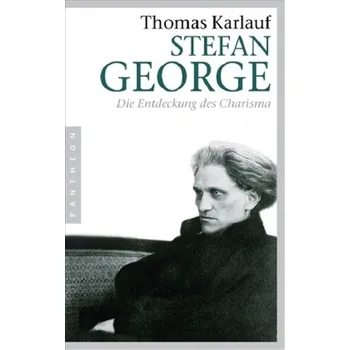 Literární biografie Stefan George - Karlauf, Thomas [DE] (2008, Brožovaná, Pantheon)