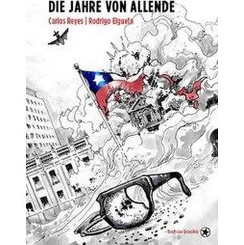 Komiks pro dospělé Die Jahre von Allende - Reyes, Carlos