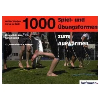 1000 Spiel- und Übungsformen zum Aufwärmen - Brugger, Elisabeth