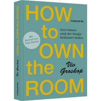 How to Own the Room - Groskop, Viv [DE] (2022, Brožovaná, Haufe Lexware GmbH)