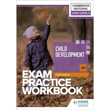 Cizí jazyk Level 1/Level 2 Cambridge National in Child Development (J809) Exam Practice Workbook - Adams, Judith; Riley, Mary; Peteiro, Maria Ferreiro