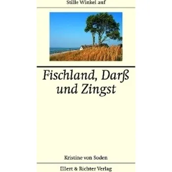 Stille Winkel auf Fischland, Darß und Zingst - Soden, Kristine von