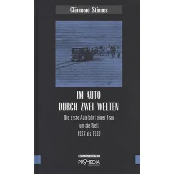 Literární cestopis Im Auto durch zwei Welten - Stinnes, Clärenore