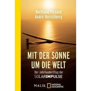 Literární cestopis Mit der Sonne um die Welt - Piccard, Bertrand [DE] (2019, Brožovaná, Piper Verlag GmbH)