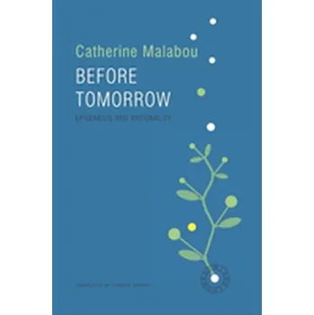 Before Tomorrow - Malabou, Catherine