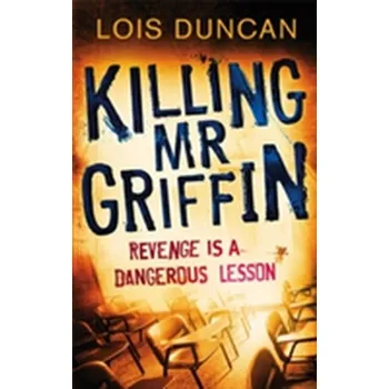 Killing Mr Griffin - Lois Duncan