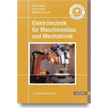 Elektrotechnik für Maschinenbau und Mechatronik - Flegel, Georg [DE] (2023, Firma, Hanser Fachbuchverlag)