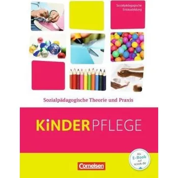 Kinderpflege, Sozialpädagogische Theorie und Praxis, Schülerbuch - Bodo Rödel