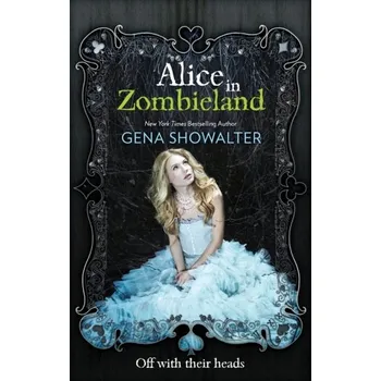 Alice in Zombieland - Gena Showalter