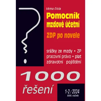 1000 řešení 1-2/2024: Pomocník mzdové účetní: ZDP po novele - Poradce (2024, brožovaná)