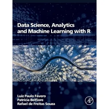 Technika Data Science, Analytics and Machine Learning with R - Favero, Luiz Paulo (Economics, Business Administration and Accounting College of the University of Sao Paulo, Brazil/ Fa