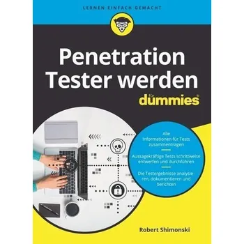 Penetration Tester werden für Dummies - Shimonski, Robert (is a networking and security veteran with over 20 years' experience in military, corporate and educat