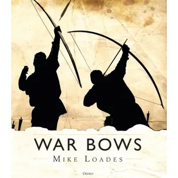 War Bows - Loades, Mike