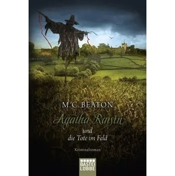Agatha Raisin und die Tote im Feld - M. C. Beaton