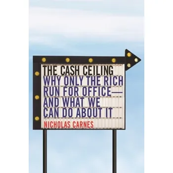 The Cash Ceiling - Carnes, Nicholas [EN] (2020, Brožovaná, Princeton University Press)