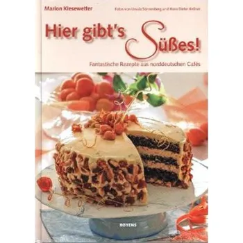 Hier gibt's Süßes! - Kiesewetter, Marion