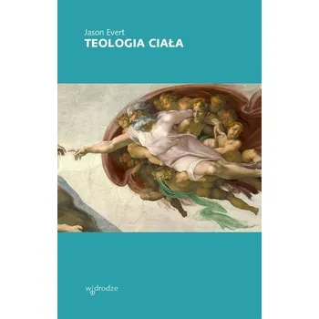 Teologia ciała w godzinę - Evert Jason