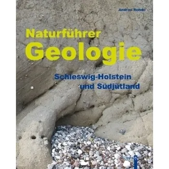 Naturführer Geologie - Rohde, Andrea