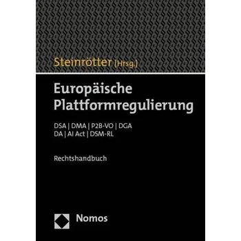 Europäische Plattformregulierung - Steinrötter, Björn
