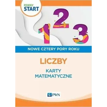 Pewny start.Nowe cztery pory roku.Karty matemat... - praca zbiorowa