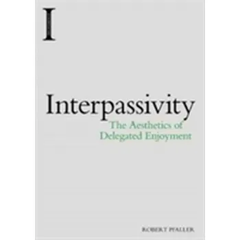 Interpassivity - Pfaller, Robert [EN] (2017, Brožovaná, Edinburgh University Press)