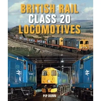British Rail Class 20 Locomotives - Dunn, Pip