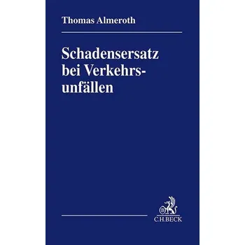 Schadensersatz bei Verkehrsunfällen - Almeroth-Williams, Thomas