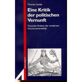 Eine Kritik der politischen Vernunft - Lemke, Thomas