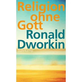 Religion ohne Gott - Dworkin, Ronald