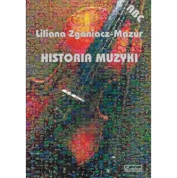 Hudební výchova ABC. Historia muzyki - Liliana Zganiacz-Mazur