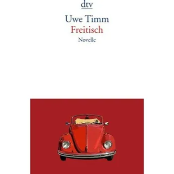 Freitisch - Uwe Timm [DE] (2012, Brožovaná / brožovaná, DTV)