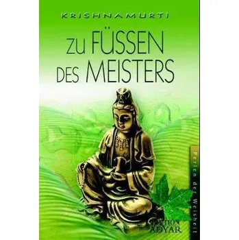 Zu Füßen des Meisters - Krishnamurti, Jiddu