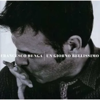 Zahraniční hudba CD Francesco Renga: Un Giorno Bellissimo 2016