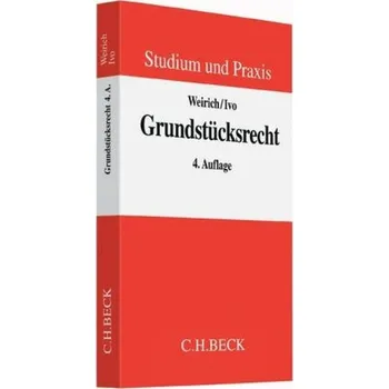 Grundstücksrecht - Weirich, Hans-Armin