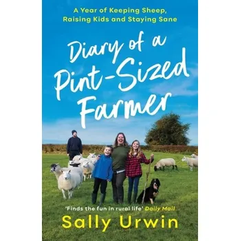Diary of a Pint-Sized Farmer - Urwin, Sally