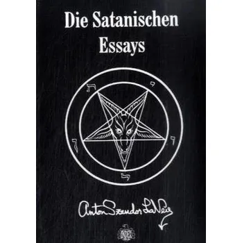 Die Satanischen Essays - LaVey, Anton Sz.