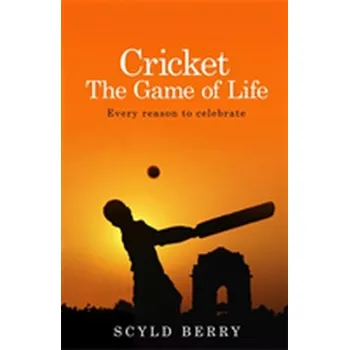 Cricket: The Game of Life - Berry, Scyld
