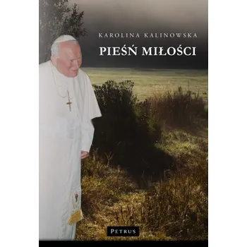 Pieśń miłości - Kalinowska Karolina