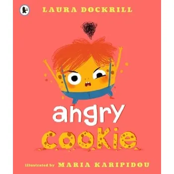 Kniha Angry Cookie - Dockrill, Laura [EN] (2018, Brožovaná, Walker Books Ltd)