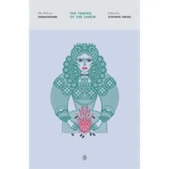 Učebnice The Taming of the Shrew - William Shakespeare [EN] (2016, Brožovaná, Penguin Putnam Inc)